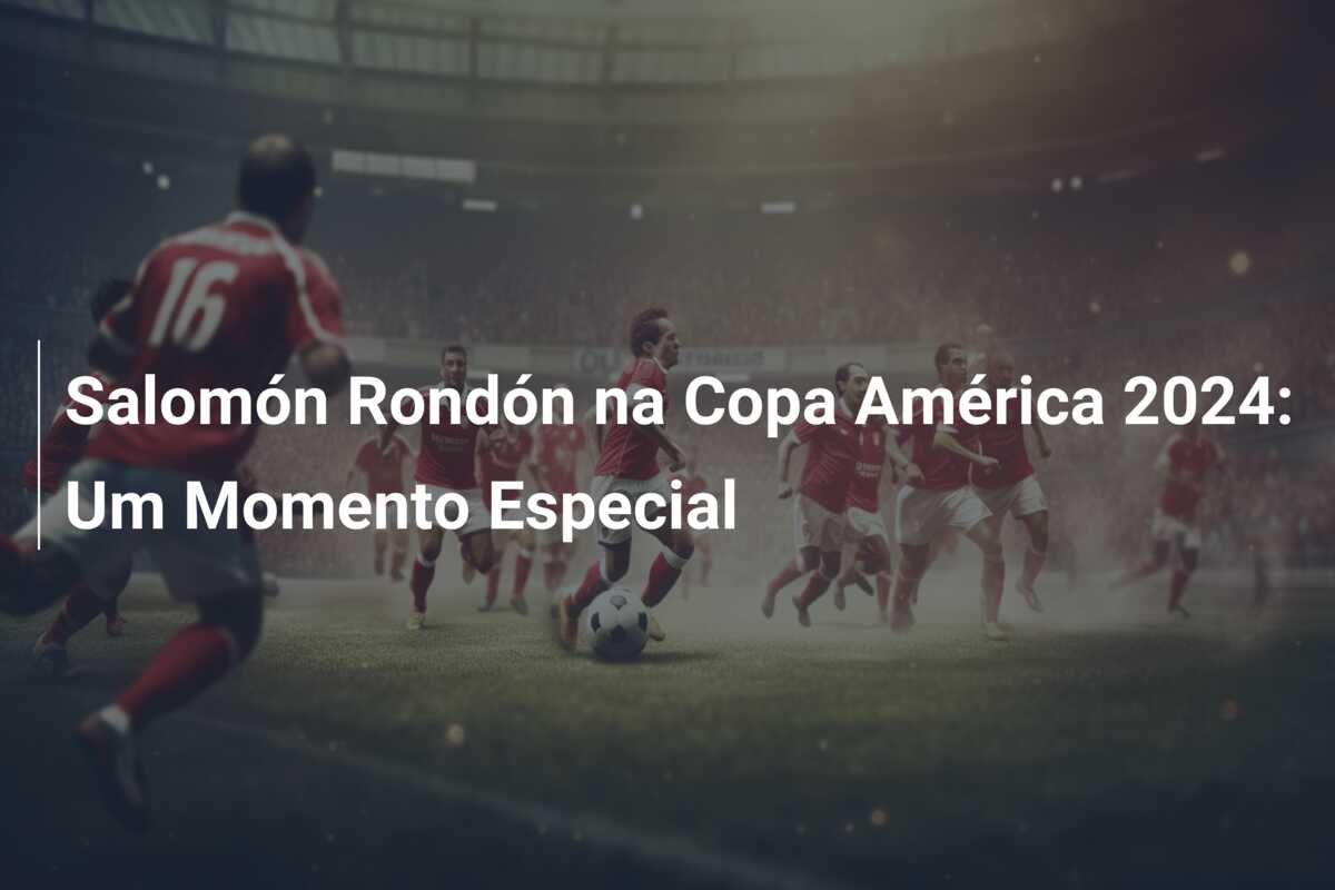 Salomón Rondón na Copa América 2024: Um Momento Especial