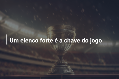 Um elenco forte é a chave do jogo