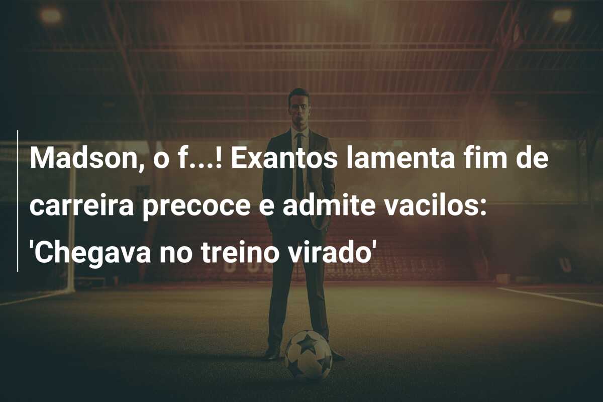 Madson, o f…! Exantos lamenta fim de carreira precoce e admite vacilos: ‘Chegava no treino virado’