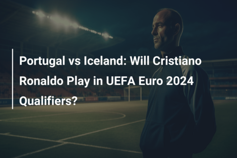 Portugal vs Iceland: Will Cristiano Ronaldo Play in UEFA Euro 2024 Qualifiers?