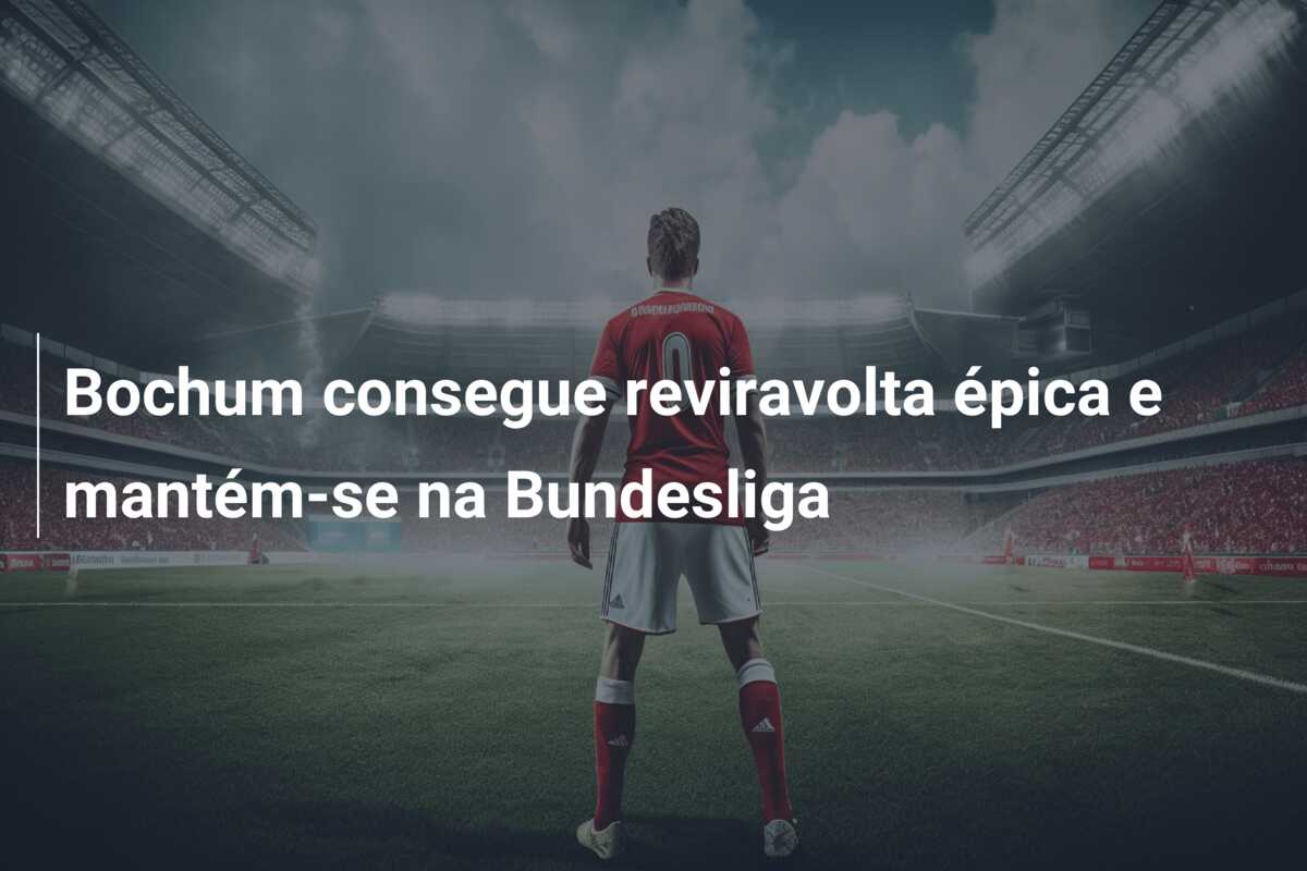 Bochum consegue reviravolta épica e mantém-se na Bundesliga