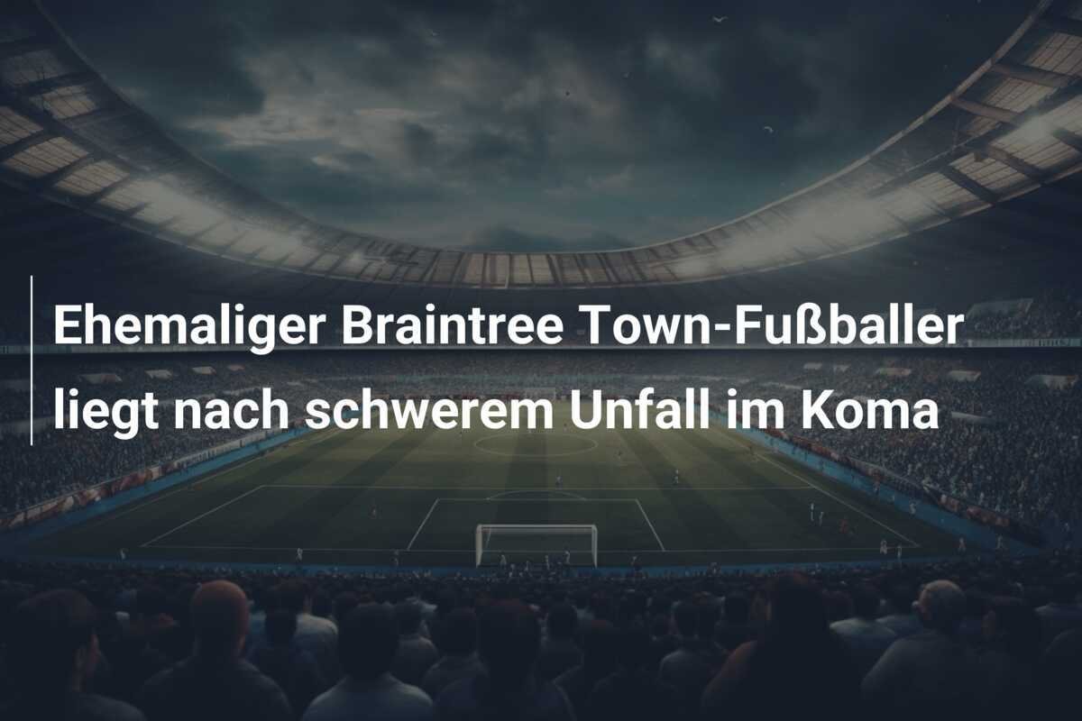 Ehemaliger Braintree Town-Fußballer liegt nach schwerem Unfall im Koma