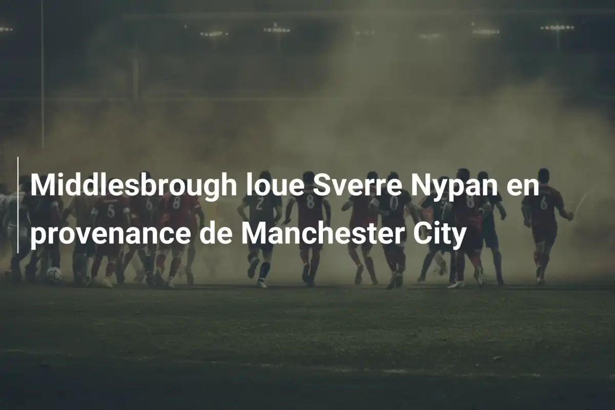 Middlesbrough loue Sverre Nypan en provenance de Manchester City