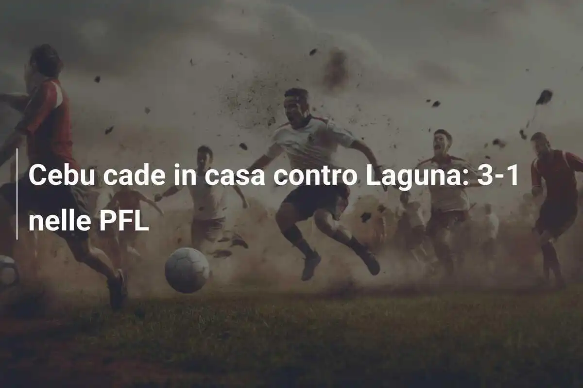 Cebu cade in casa contro Laguna: 3-1 nelle PFL