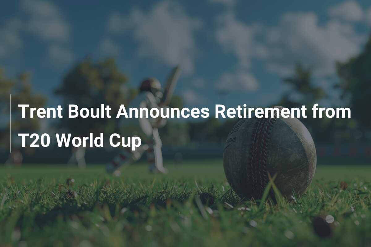 Trent Boult Announces Retirement from T20 World Cup
