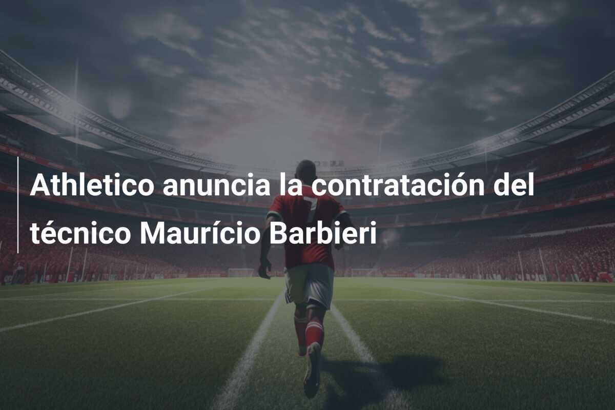 Athletico anuncia la contratación del técnico Maurício Barbieri