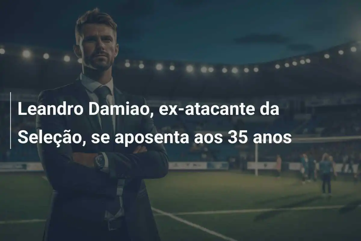 Leandro Damiao, ex-atacante da Seleção, se aposenta aos 35 anos