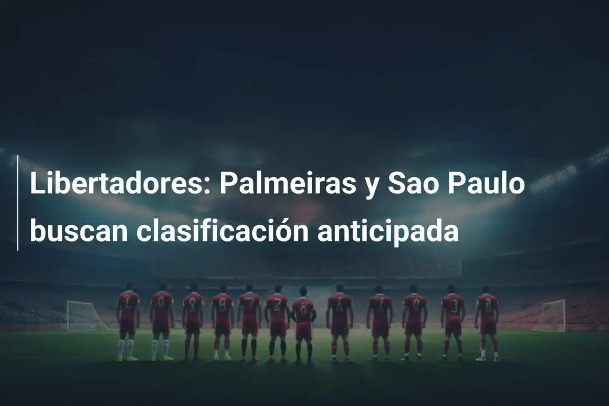 Libertadores: Palmeiras y Sao Paulo buscan clasificación anticipada