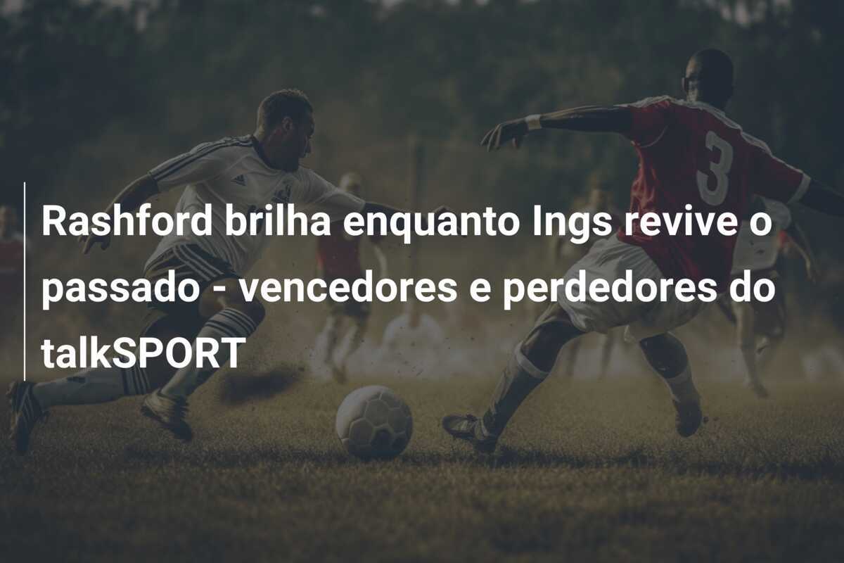 Rashford brilha enquanto Ings revive o passado - vencedores e perdedores do talkSPORT