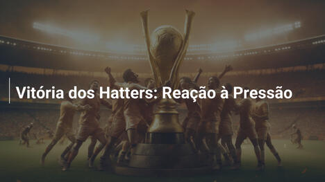 Vitória dos Hatters: Reação à Pressão