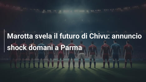 Marotta svela il futuro di Chivu: annuncio shock domani a Parma