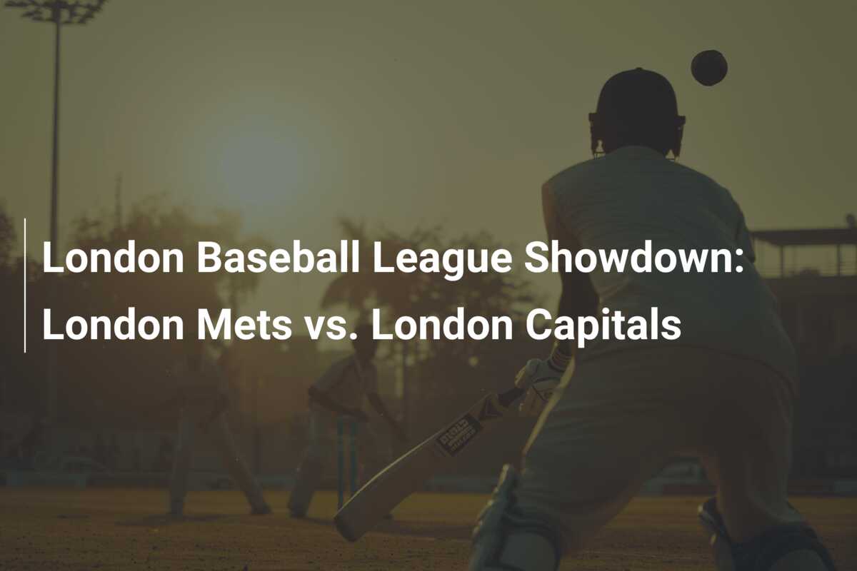 London Baseball League Showdown: London Mets vs. London Capitals ...