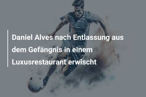 Daniel Alves nach Entlassung aus dem Gefängnis in einem Luxusrestaurant erwischt