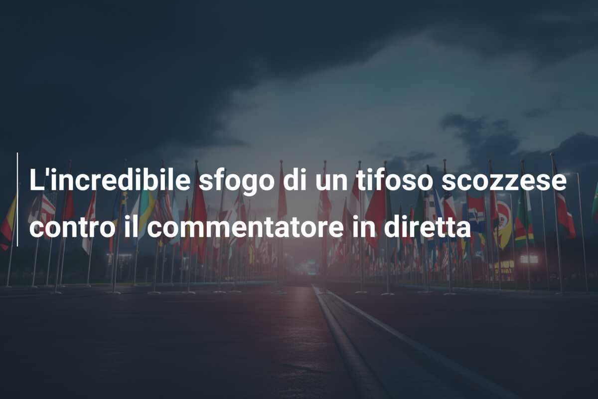L’incredibile sfogo di un tifoso scozzese contro il commentatore in diretta