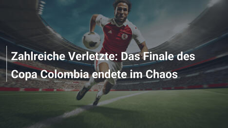Zahlreiche Verletzte: Das Finale des Copa Colombia endete im Chaos