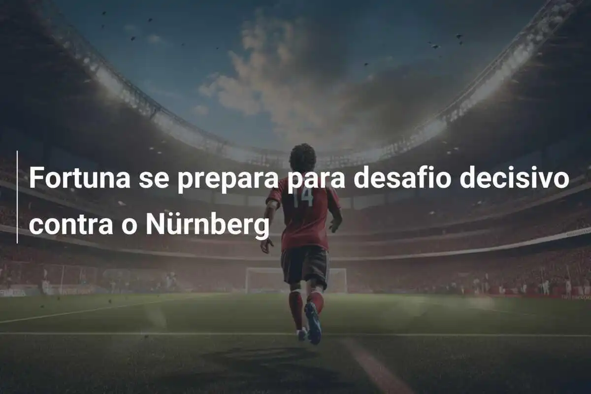 Fortuna se prepara para desafio decisivo contra o Nürnberg