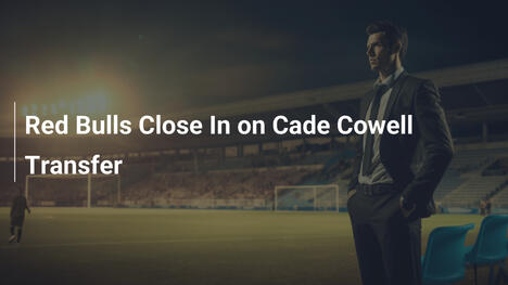 Les Red Bulls proches d'un accord pour Cade Cowell