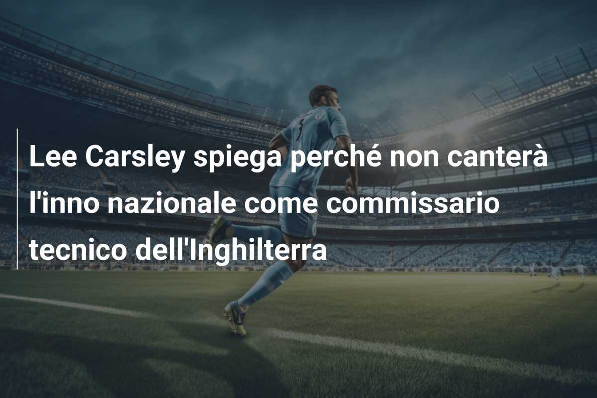 Lee Carsley spiega perché non canterà l'inno nazionale come commissario tecnico dell'Inghilterra