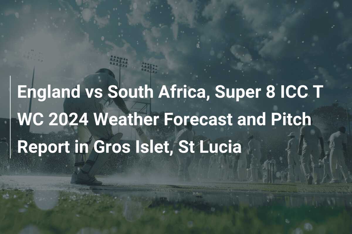 England vs South Africa, Super 8 ICC T WC 2024 Weather Forecast and