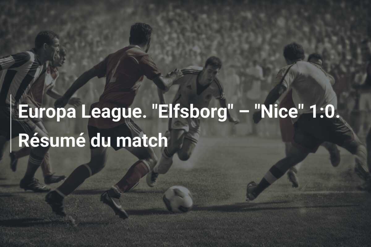 Europa League. "Elfsborg" – "Nice" 1:0. Résumé du match