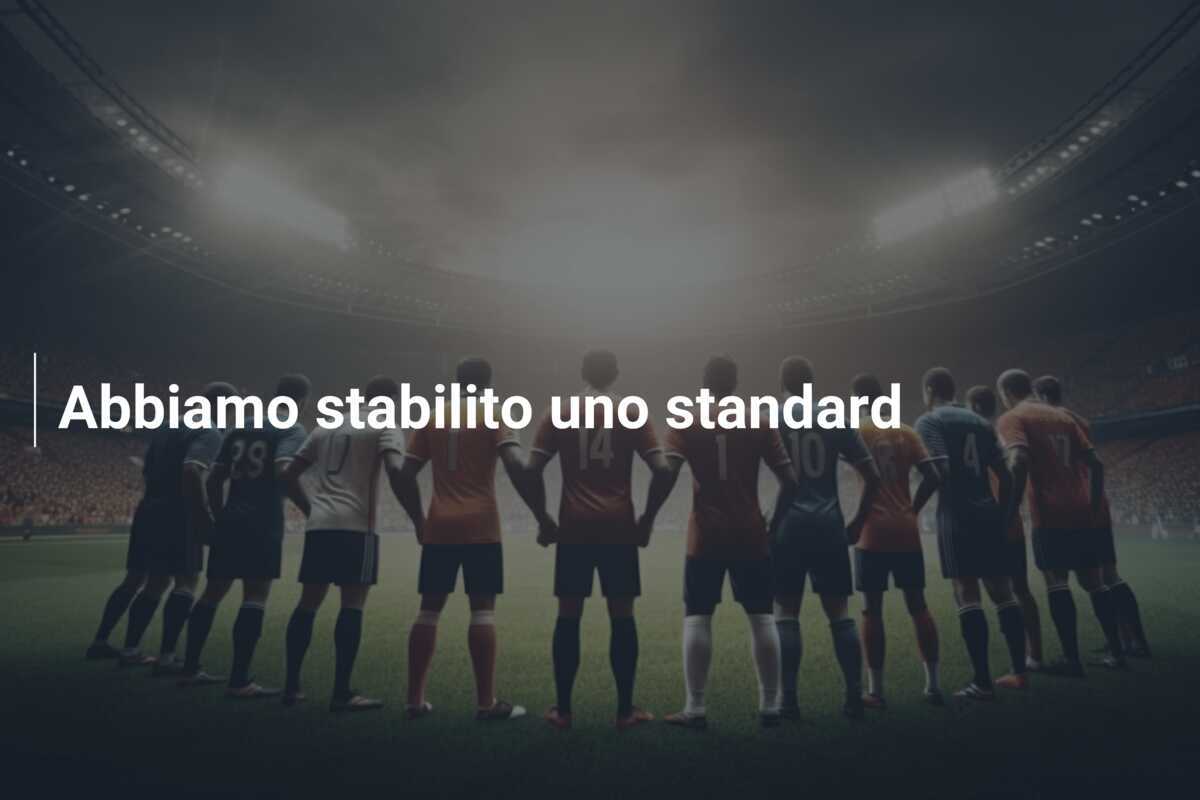 Abbiamo stabilito uno standard