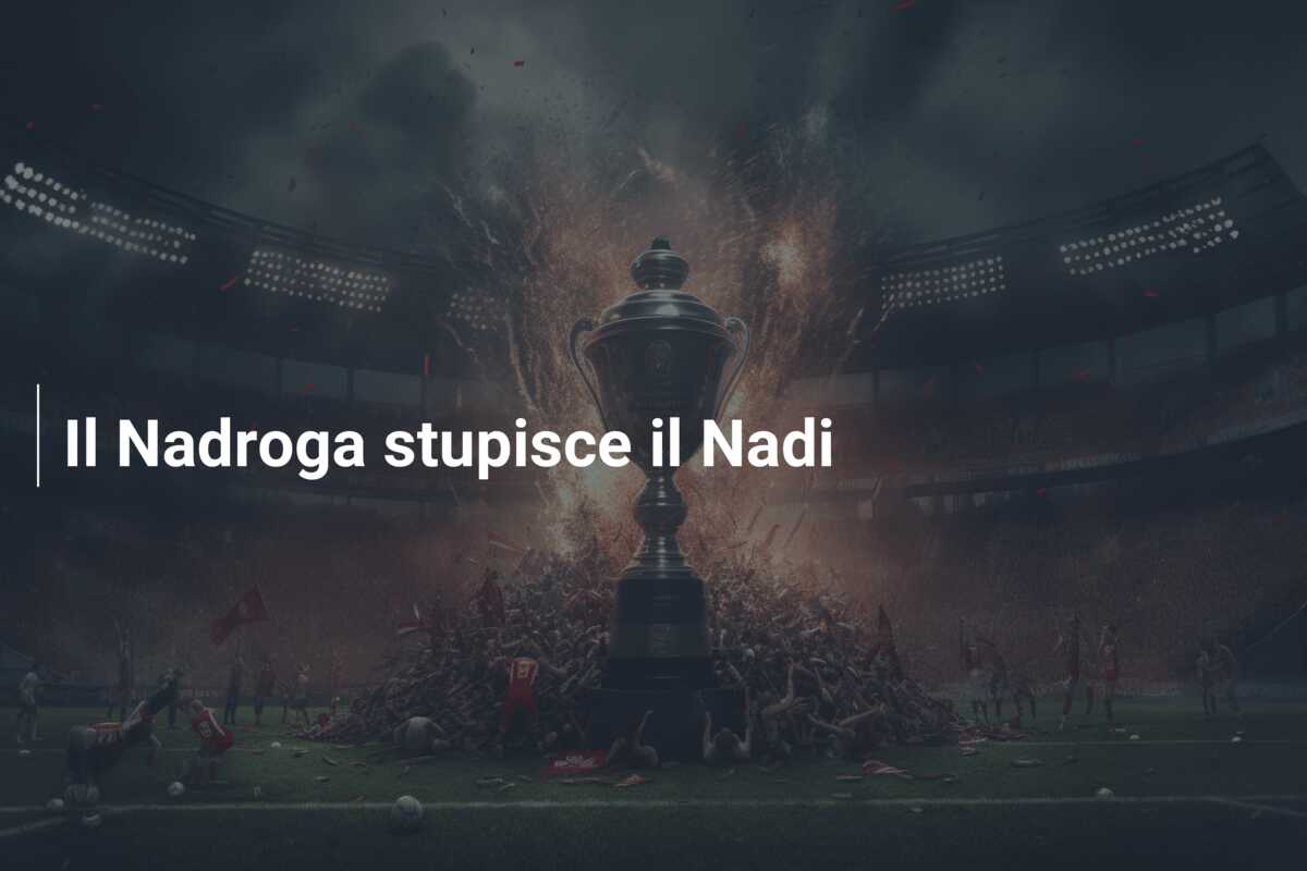 Il Nadroga stupisce il Nadi