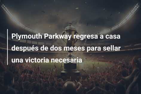 Plymouth Parkway regresa a casa después de dos meses para sellar una victoria necesaria