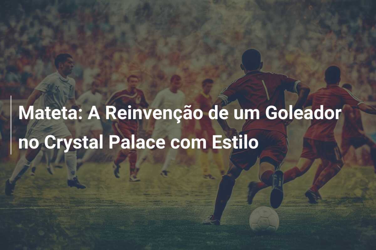 Mateta: A Reinvenção de um Goleador no Crystal Palace com Estilo