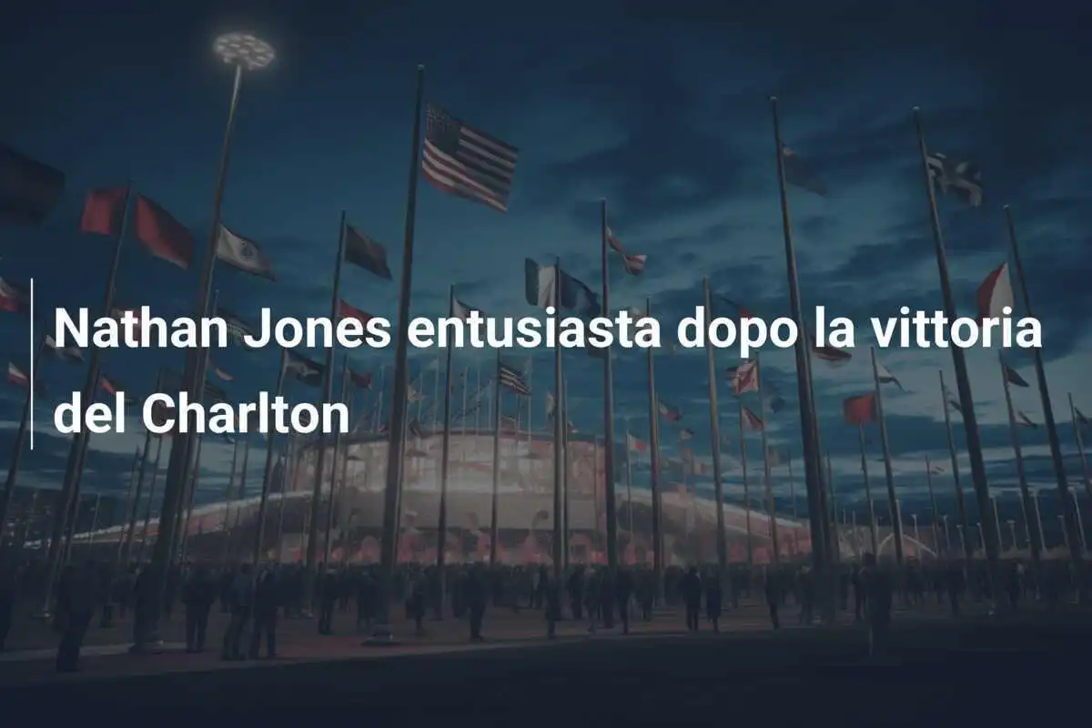 Nathan Jones entusiasta dopo la vittoria del Charlton