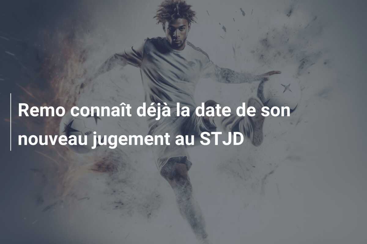 Remo connaît déjà la date de son nouveau jugement au STJD