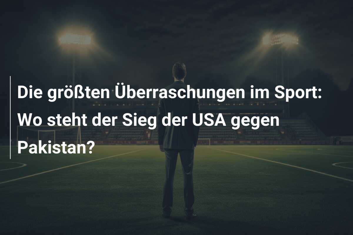 Die größten Überraschungen im Sport: Wo steht der Sieg der USA gegen Pakistan?