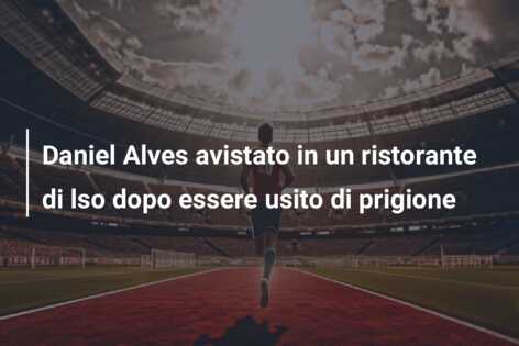 Daniel Alves avistato in un ristorante di lso dopo essere usito di prigione