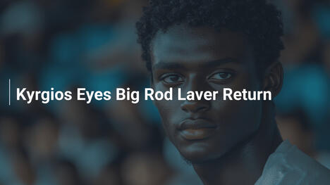 Kyrgios plant große Rückkehr auf Rod Laver