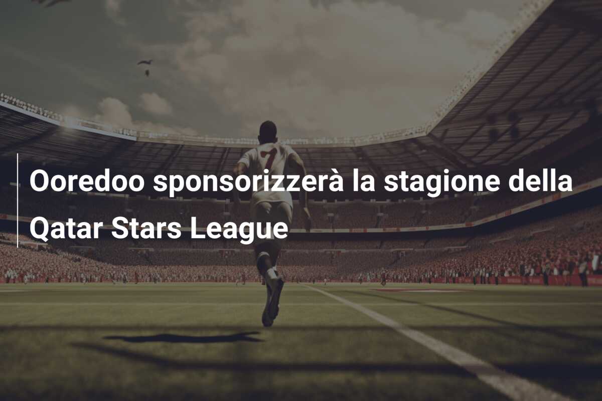Ooredoo sponsorizzerà la stagione della Qatar Stars League