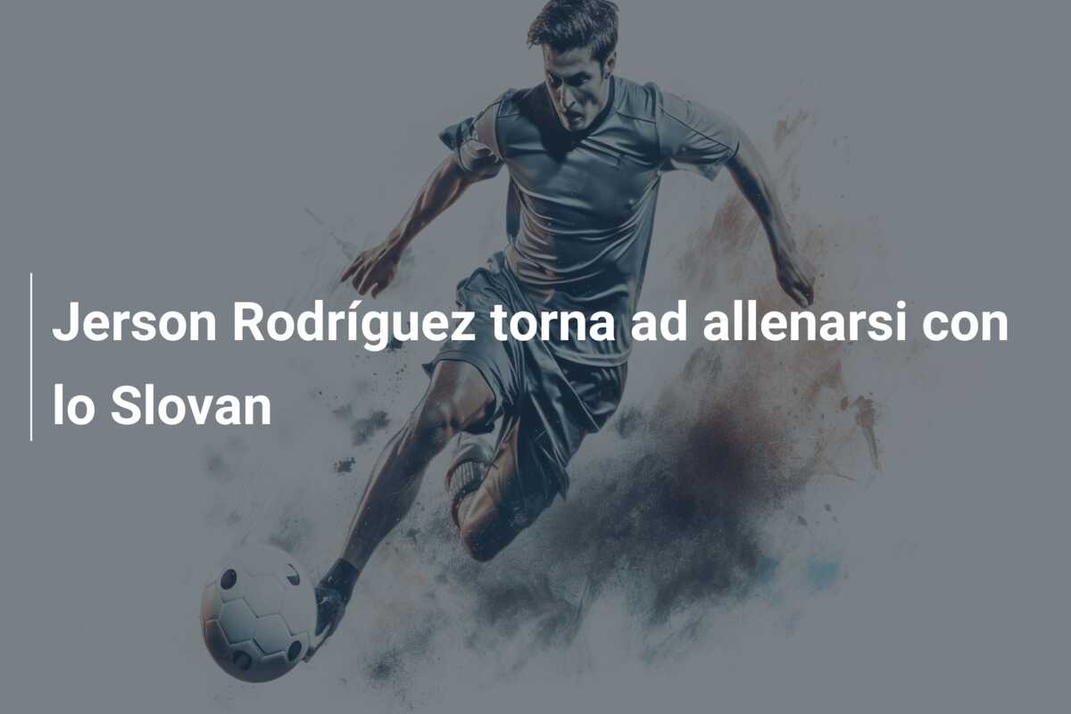 Jerson Rodríguez torna ad allenarsi con lo Slovan