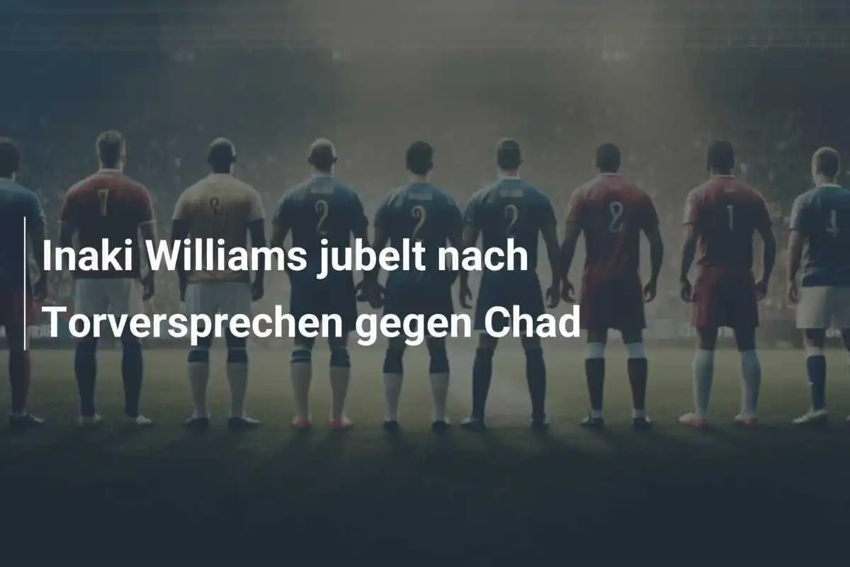 Inaki Williams jubelt nach Torversprechen gegen Chad