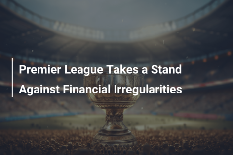 Premier League Takes a Stand Against Financial Irregularities