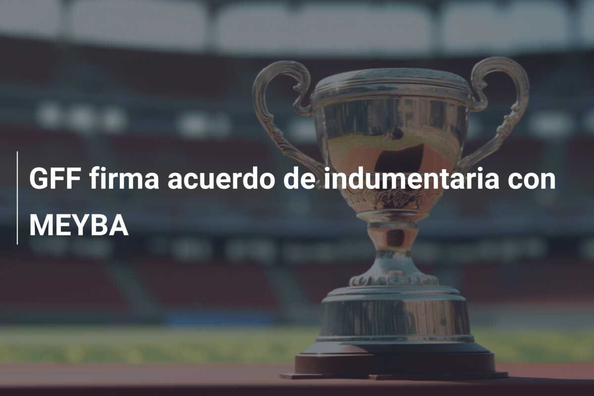 GFF firma acuerdo de indumentaria con MEYBA