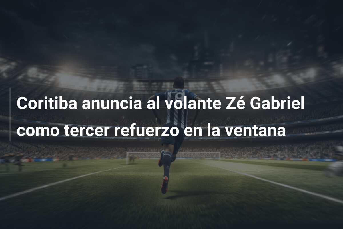 Coritiba anuncia al volante Zé Gabriel como tercer refuerzo en la ventana