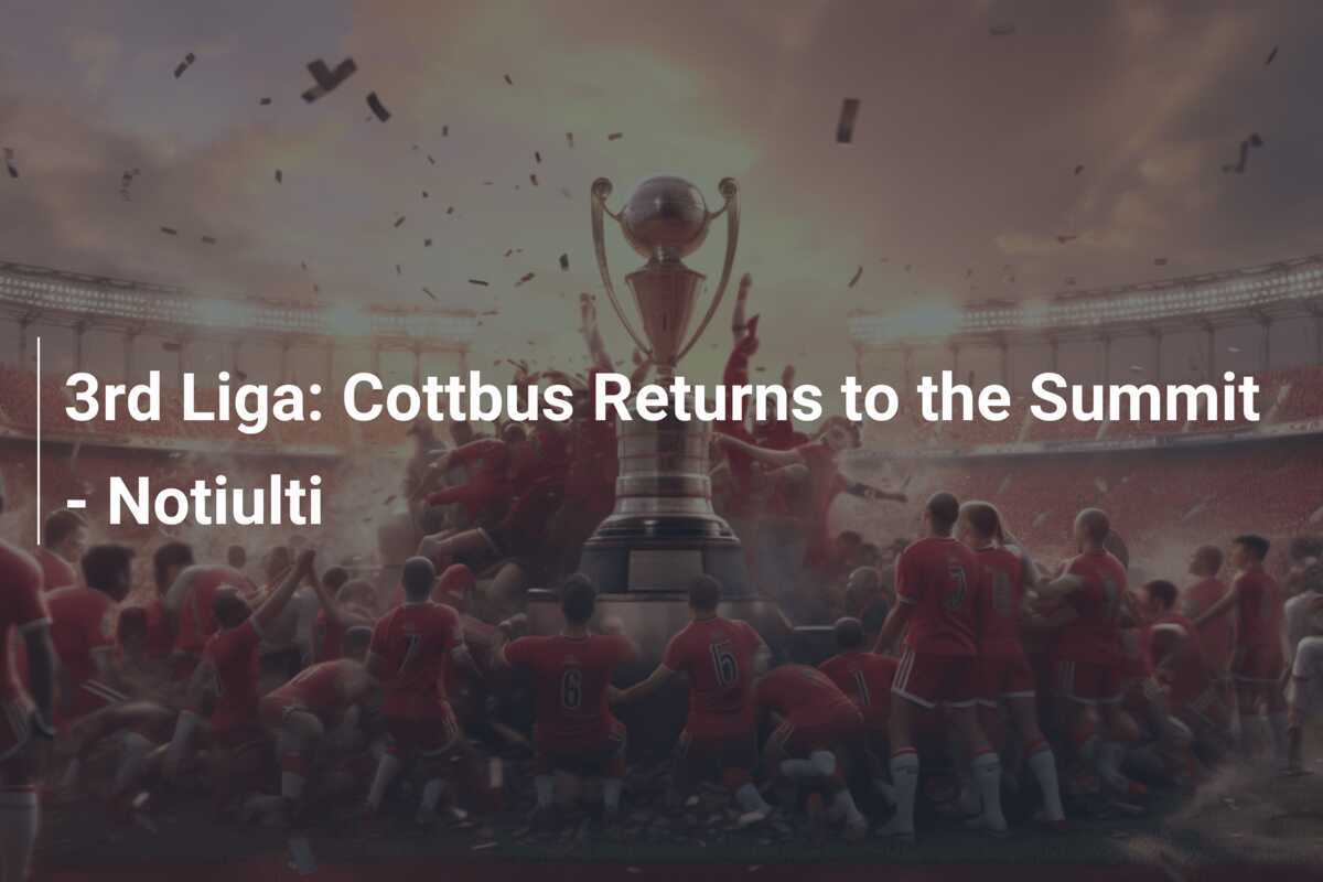 3. Liga: Cottbus Kembali Ke Puncak - Notiulti