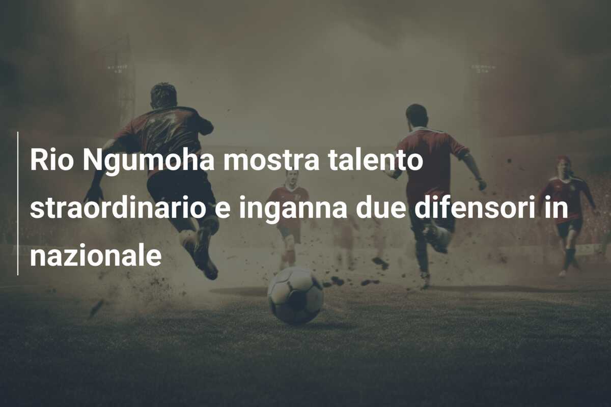 Rio Ngumoha mostra talento straordinario e inganna due difensori in nazionale