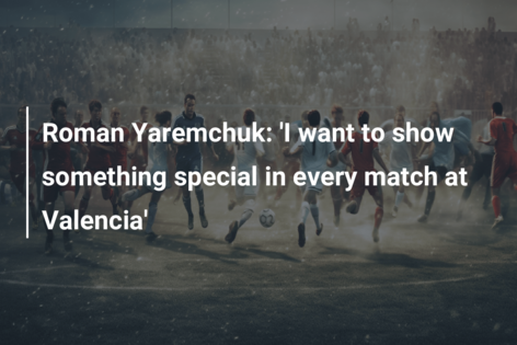 Roman Yaremchuk: 'I want to show something special in every match