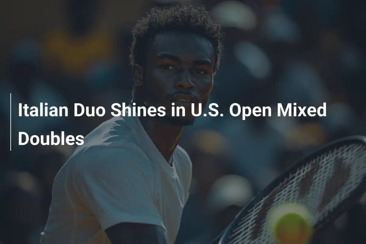 Italienisches Duo brilliert bei US Open Mixed Doubles
