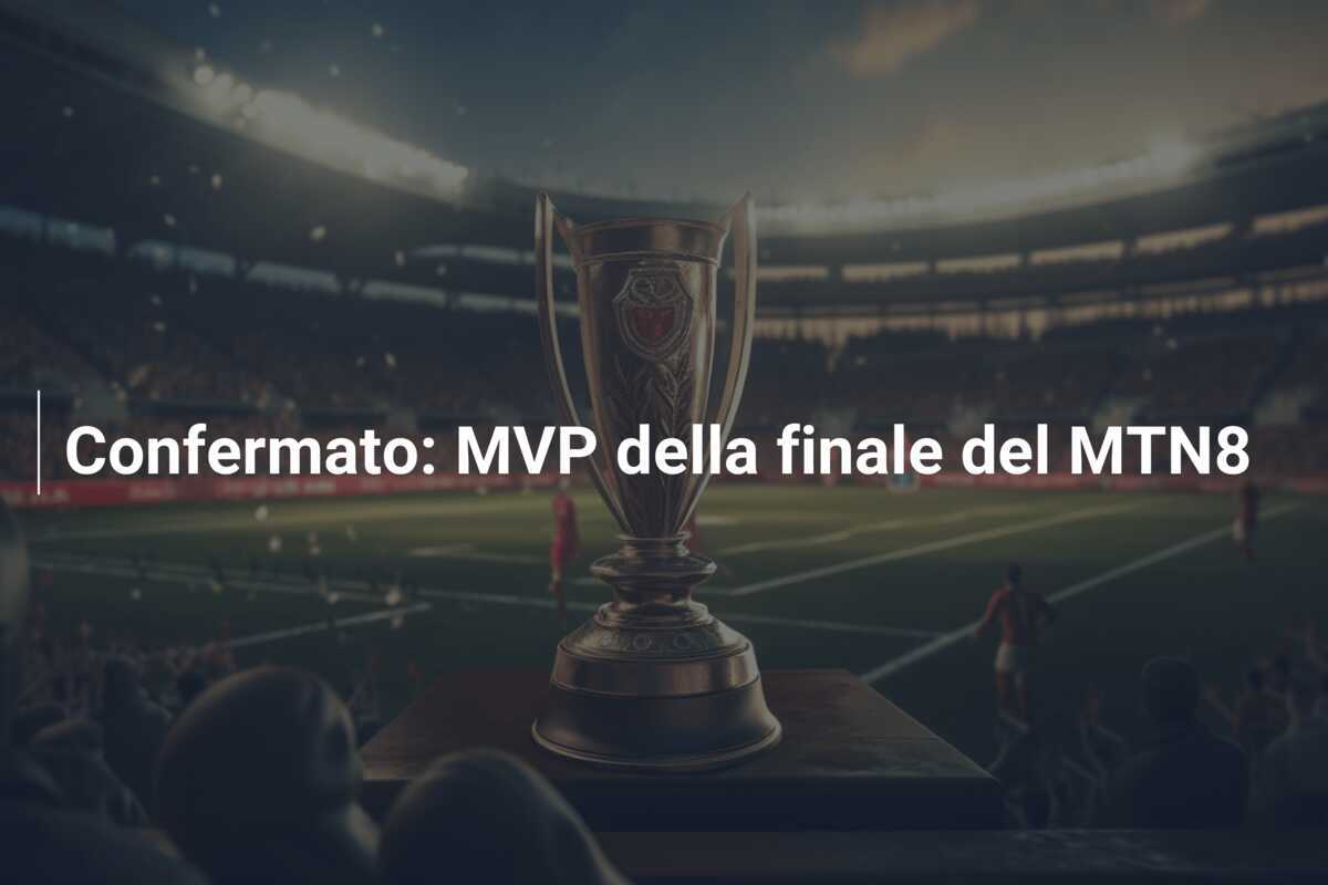 Confermato: MVP della finale del MTN8