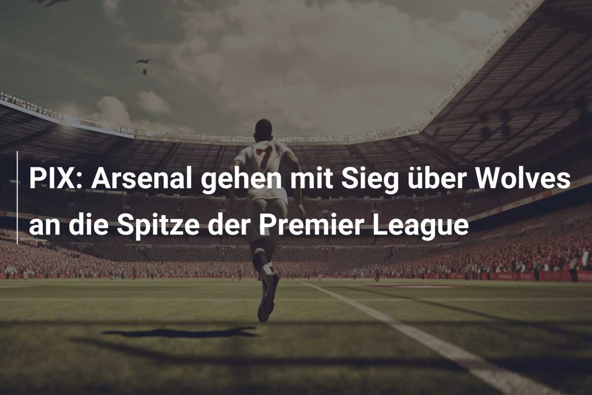 PIX: Arsenal gehen mit Sieg über Wolves an die Spitze der Premier League