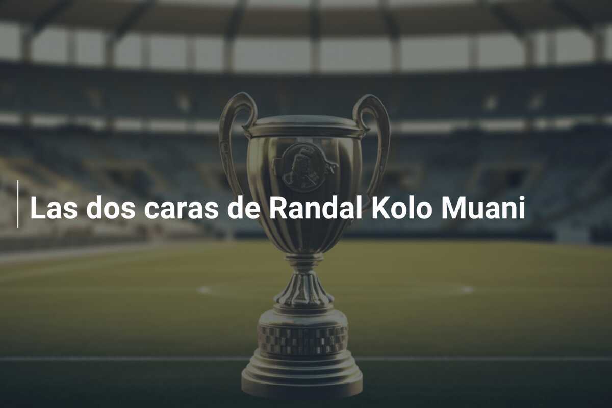 Las dos caras de Randal Kolo Muani