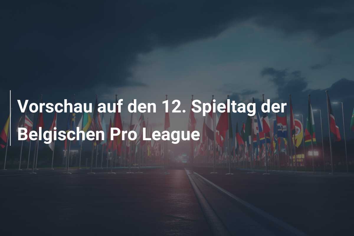 Vorschau auf den 12. Spieltag der Belgischen Pro League