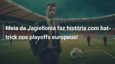 Meia da Jagiellonia faz história com hat-trick nos playoffs europeus!