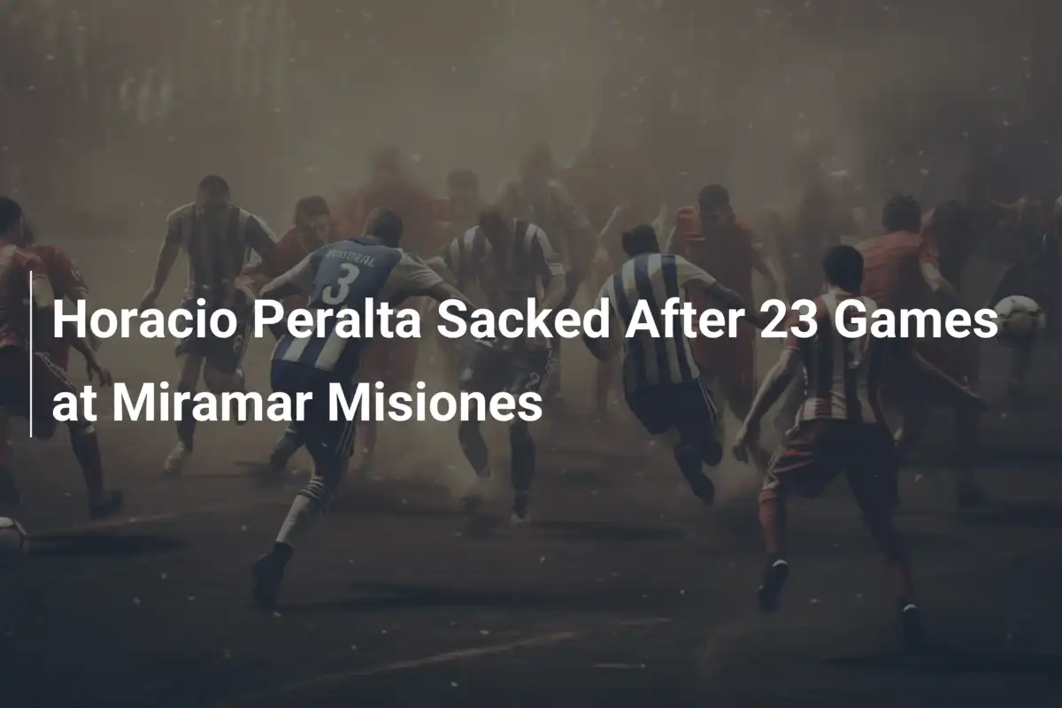 Horacio Peralta Sacked After 23 Games at Miramar Misiones