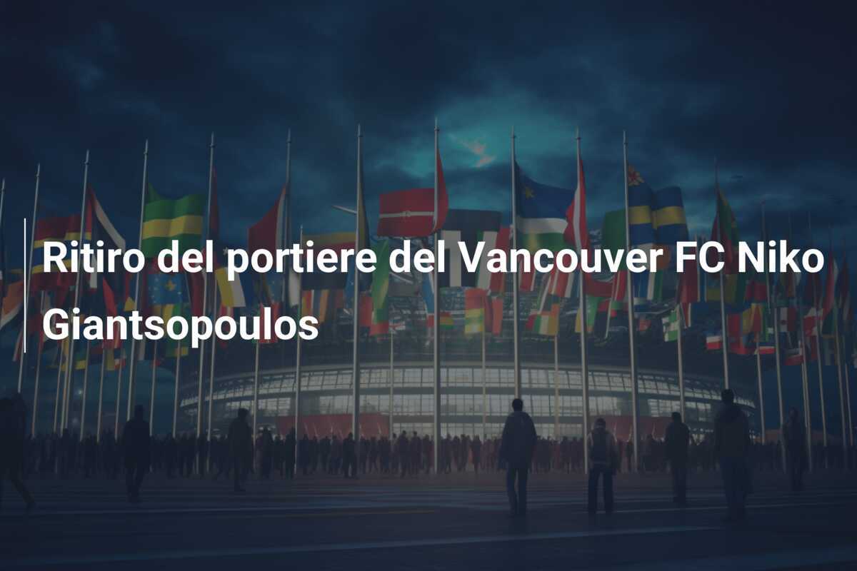Ritiro del portiere del Vancouver FC Niko Giantsopoulos